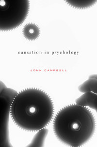 John Campbell [Campbell, John] — Causation in Psychology