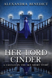Alexandra Benedict — Her Lord Cinder