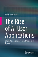 Svetlana Bialkova — The Rise of AI User Applications: Chatbots Integration Foundations and Trends