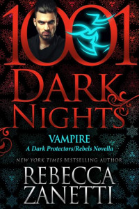 Rebecca Zanetti — Vampire: A Dark Protectors/Rebels Novella