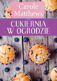 Carole Matthews — Cukiernia w ogrodzie