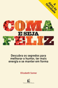 Elizabeth Somer — Coma e seja feliz