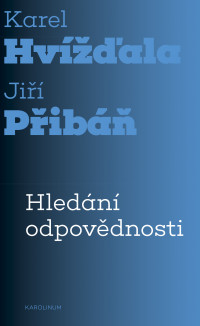 Hvala, Karel;Pib, Ji; & Jiří Přibáň — Hledn odpovdnosti: Dialog