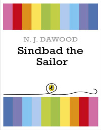 William Harvey, N. J. Dawood — Sindbad the Sailor and Other Tales from the Arabian Nights