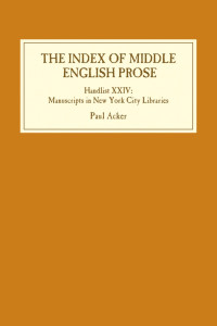 Paul Acker; — The Index of Middle English Prose: Handlist XXIV