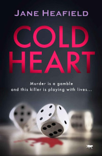 Jane Heafield — Cold Heart (The Yorkshire Murder Thrillers)