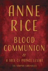 Anne Rice — Blood Communion