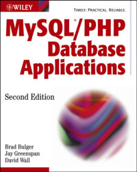 Brad Bulger, Jay Greenspan & David Wall — MySQL/PHP Database Applications, Second Edition