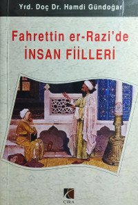 Hamdi Gündoğar — Fahrettin Razi'de İnsan Fiilleri