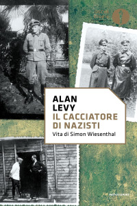 Alan Levy — Il cacciatore di nazisti. Vita di Simon Wiesenthal