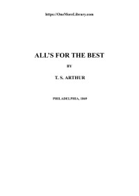 T. S. Arthur — All's for the Best