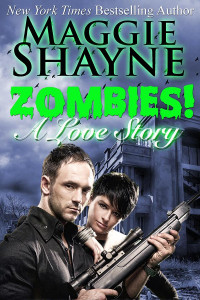 Maggie Shayne — Zombies! A Love Story