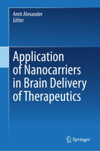 Amit Alexander — Application of Nanocarriers in Brain Delivery of Therapeutics