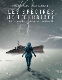 Patrick Verdant — Les spectres de l'Eldridge (French Edition)