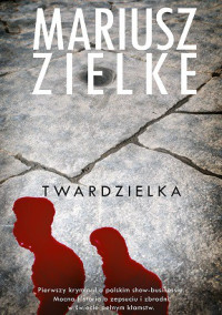 Mariusz Zielke — Twardzielka