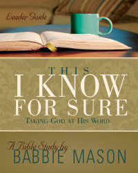 Jenny Youngman;Babbie Mason; — This I Know For Sure - Women's Bible Study Leader Guide