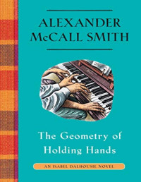 Smith, Alexander McCall — The Geometry of Holding Hands