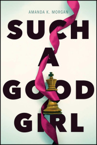 Amanda K. Morgan — Such a Good Girl