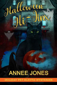 Annee Jones — Halloween Hi-Jinx (Holiday Pet Sleuth Mystery 1)