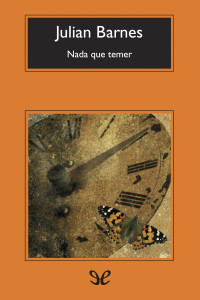 Julian Barnes — Nada que temer