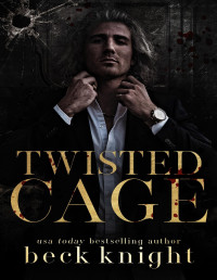 Beck Knight — Twisted Cage (Heirs of Deceit Book 1)