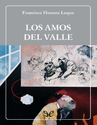 Francisco Herrera Luque — Los Amos Del Valle