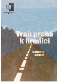 Neznámy autor — 82-08 - MANDÁT, František - Vrah prchá k hranici