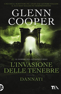 Glenn Cooper [Cooper, Glenn] — L'invasione delle tenebre