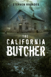 Stephen Rhoades — The California Butcher (The Butcher Books Book 1)