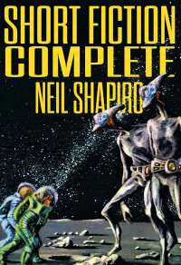 Neil Shapiro — Short Fiction Complete