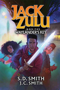 S. D. Smith — Jack Zulu and the Waylander's Key