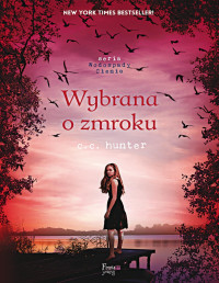 C. C. Hunter — Wybrana o zmroku