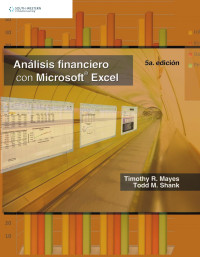 Timothy R. Mayes; Todd M. Shank — Análisis financiero con Microsoft Excel, 5ta. Edición