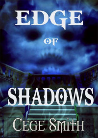 Cege Smith — Edge of Shadows (Shadows #1)