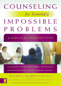 Zondervan;Lee N. June;Sabrina Black; — Counseling for Seemingly Impossible Problems