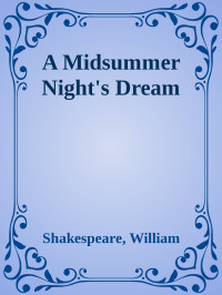 Shakespeare, William — A Midsummer Night's Dream