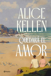 Alice Kellen — Quedará el amor