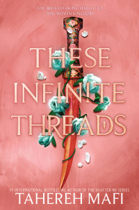 Tahereh Mafi — These Infinite Threads