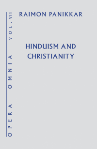 Panikkar, Raimon; — Hinduism and Christianity