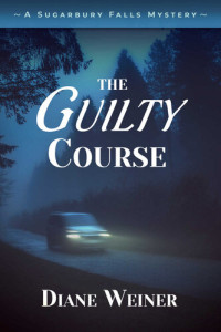 Diane Weiner — The Guilty Course (Sugarbury Falls Mystery 7)