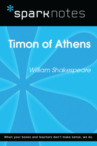 Sparknotes — Timon of Athens: SparkNotes Literature Guide