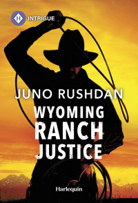 Juno Rushdan — Wyoming Ranch Justice