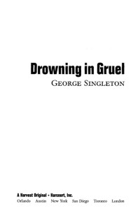 George Singleton — Drowning in Gruel