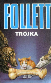 Ken Follett — Trójka