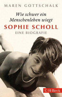 Maren Gottschalk — Sophie Scholl