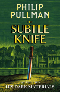 Philip Pullman — The Subtle Knife