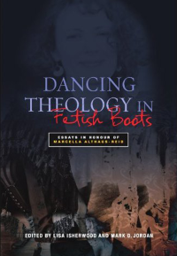 Lisa Isherwood; — Dancing Theology in Fetish Boots