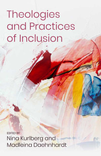 Nina Kurlberg;Madleina Daehnhardt; & Madleina Daehnhardt — Theologies and Practices of Inclusion