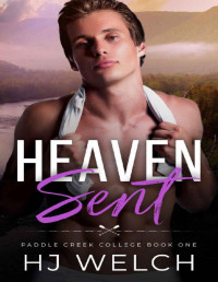 HJ Welch — Heaven Sent (Paddle Creek College Book 1)