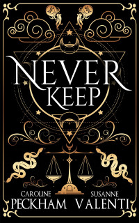 Caroline Peckham & Susanne Valenti — Never Keep (Sins of the Zodiac Book 1)